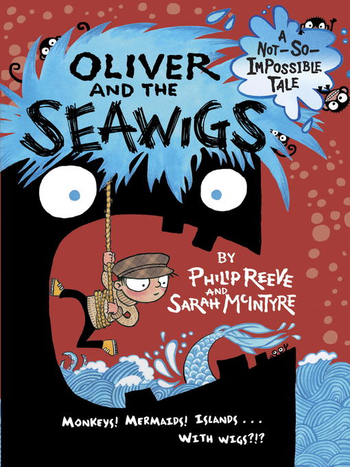 Title details for Oliver and the Seawigs by Philip Reeve - Available